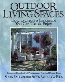 Outdoor Living Spaces: How to Create a Landscape You Can Use &...
