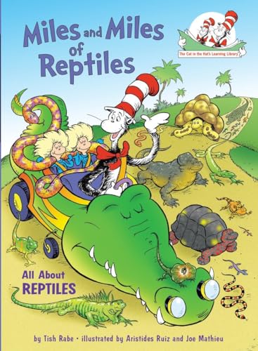Miles and Miles of Reptiles: All About Reptiles (The Cat in the Hat's...
