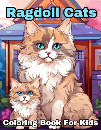 Ragdoll Cats Coloring Book For Kids: 50 Cat Drawings, For Girls and...