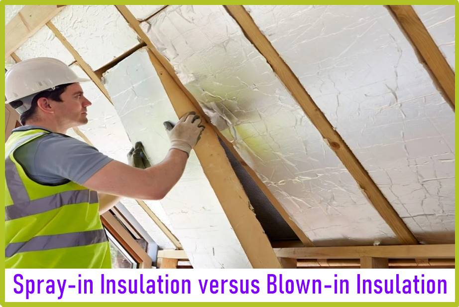 Spray-in Insulation versus Blown-in Insulation