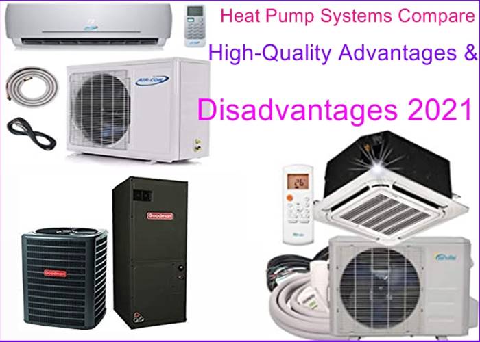 Heat Pump Systems Compare High -Quality Advantages & Disadvantages 2023