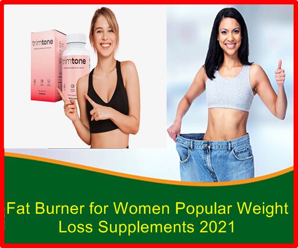 Fat Burner for Women Popular Weight Loss Supplements